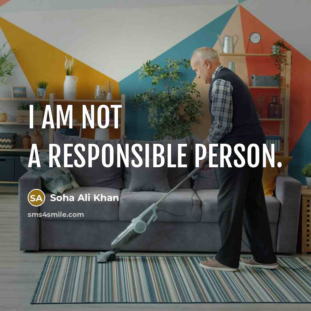 “I am not a responsible person.…” quote by Soha Ali Khan