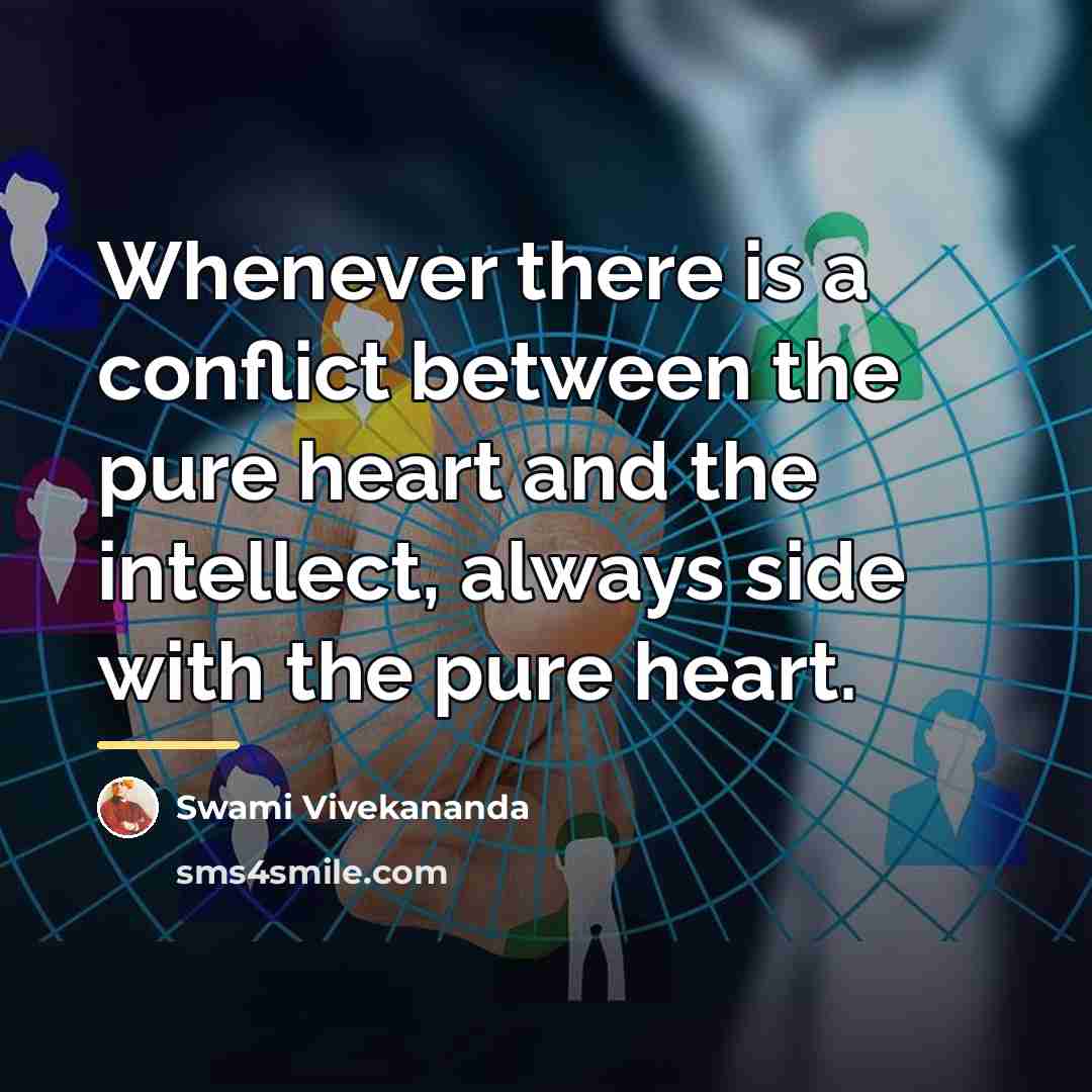 “Whenever there is a conflict between the pure heart and…” quote by Swami Vivekananda