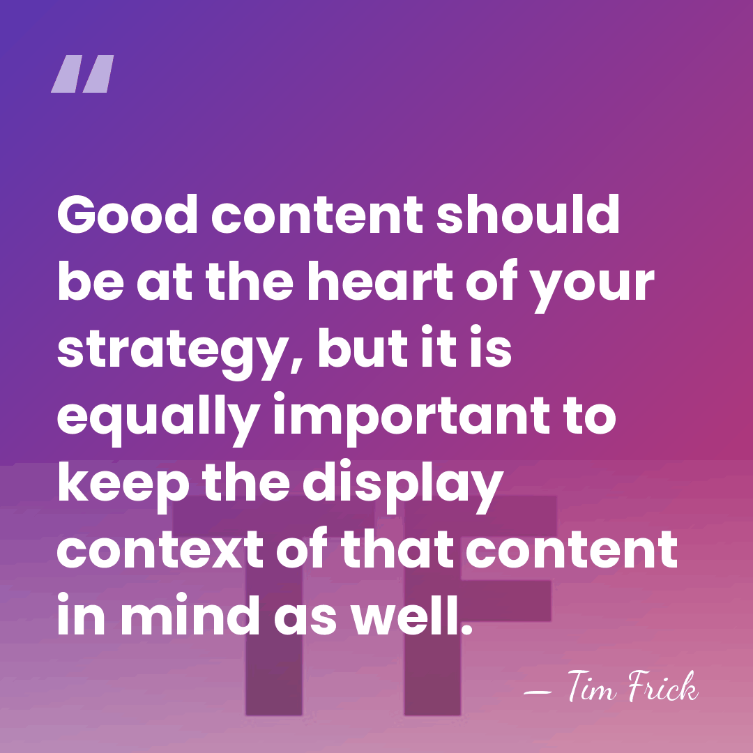 Good content should be at the heart of your strategy, but it&hellip; - Tim Frick