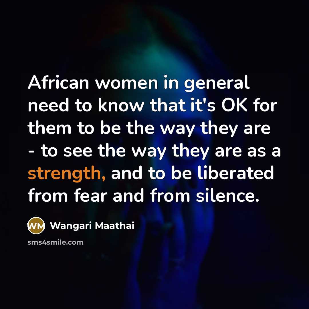 “African women in general need to know that it's OK…” quote by Wangari Maathai