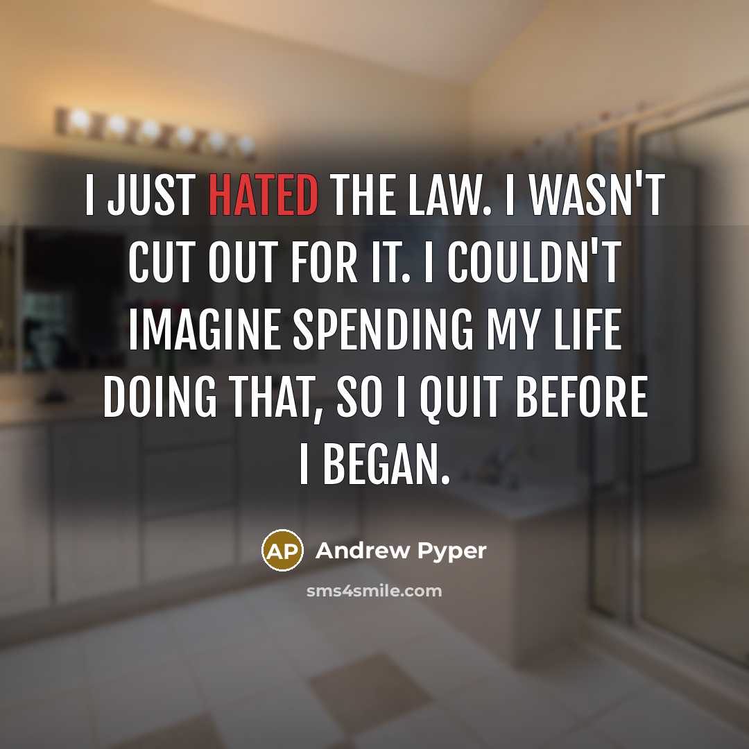 “I just hated the law. I wasn't cut out for…” quote by Andrew Pyper