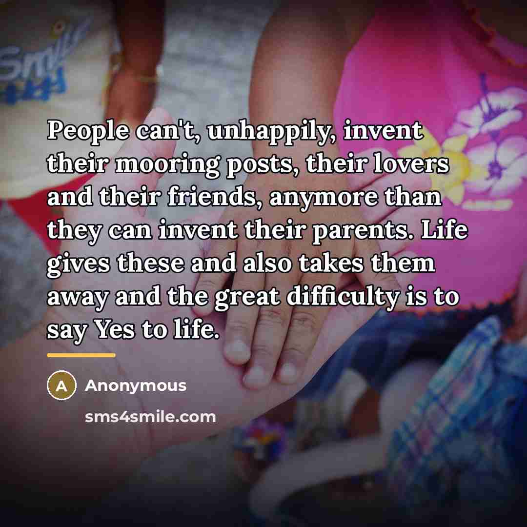 “People can't, unhappily, invent their mooring posts, their lovers and…” quote by Anonymous
