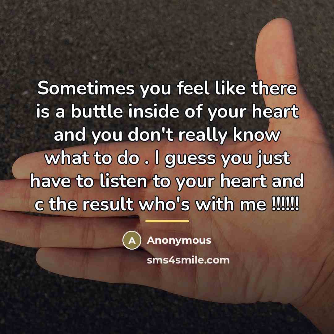 “Sometimes you feel like there is a buttle inside of…” quote by Anonymous