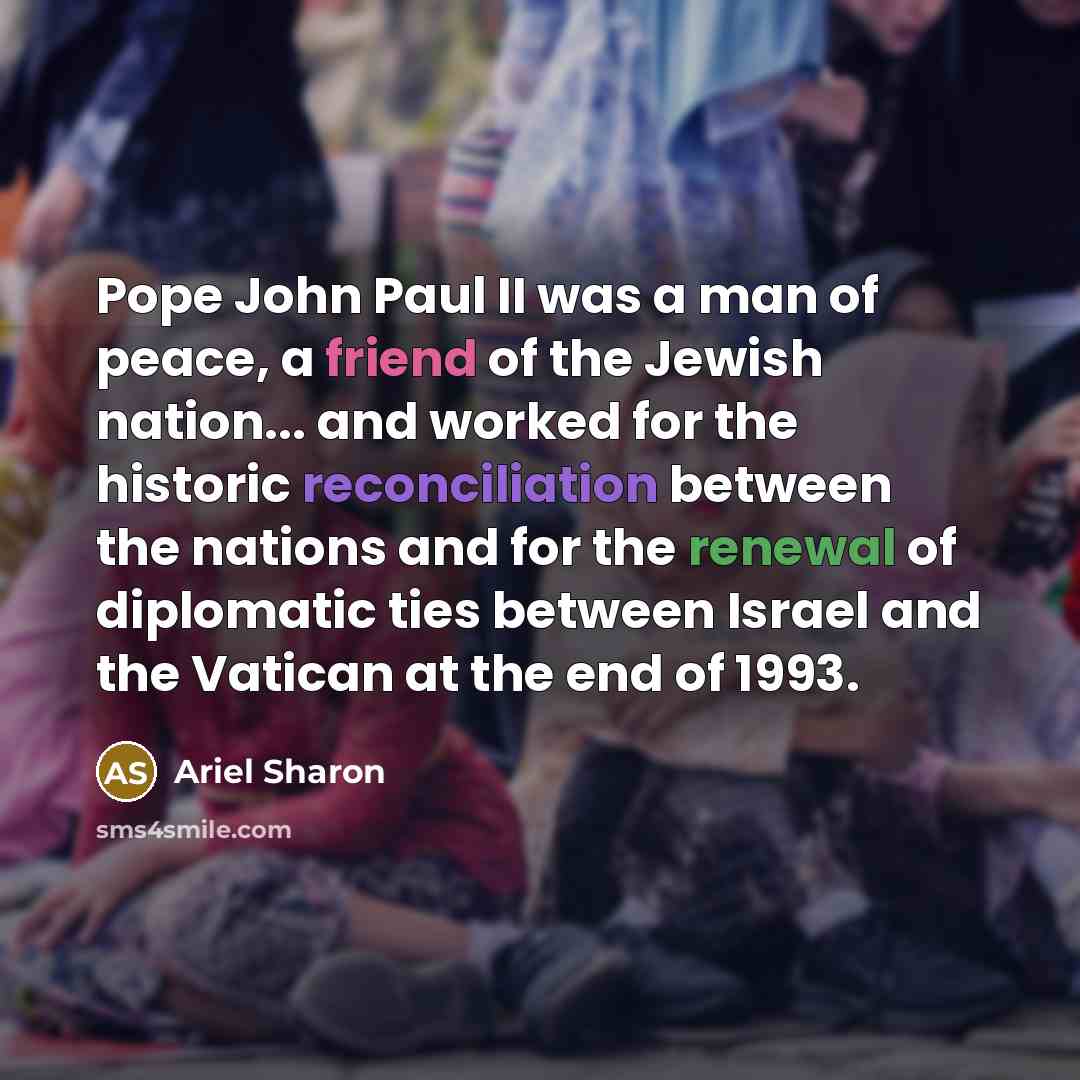 “Pope John Paul II was a man of peace, a…” quote by Ariel Sharon