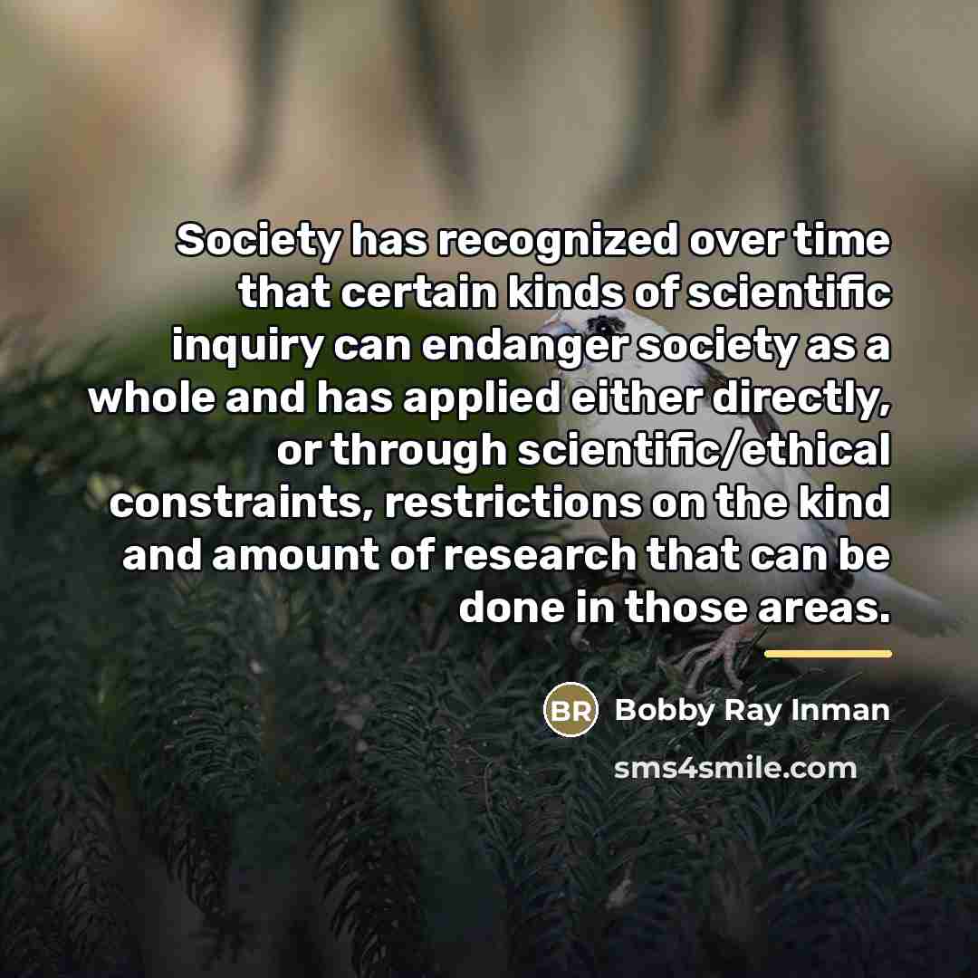 “Society has recognized over time that certain kinds of scientific…” quote by Bobby Ray Inman