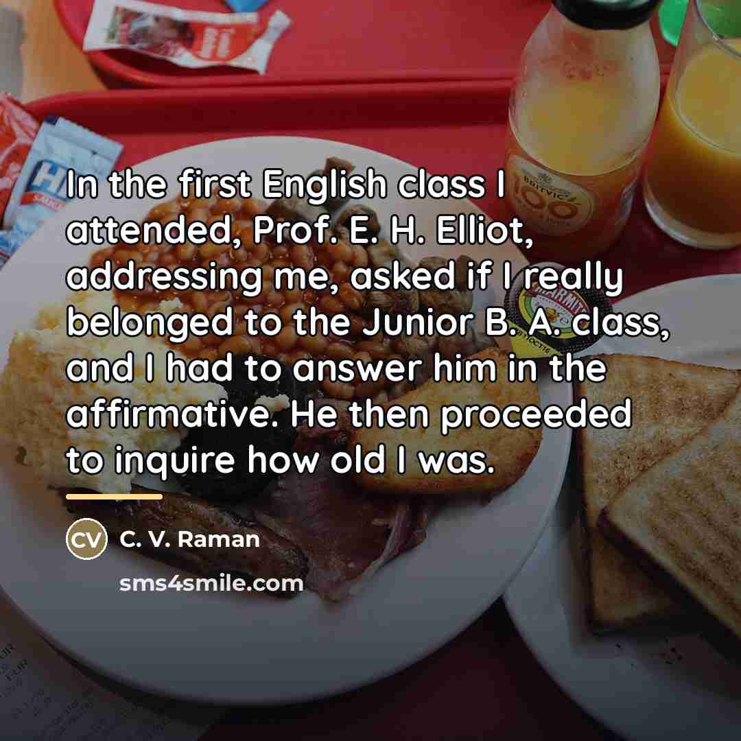 “In the first English class I attended, Prof. E. H.…” quote by C. V. Raman