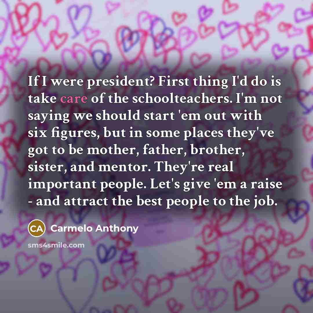 “If I were president? First thing I'd do is take…” quote by Carmelo Anthony