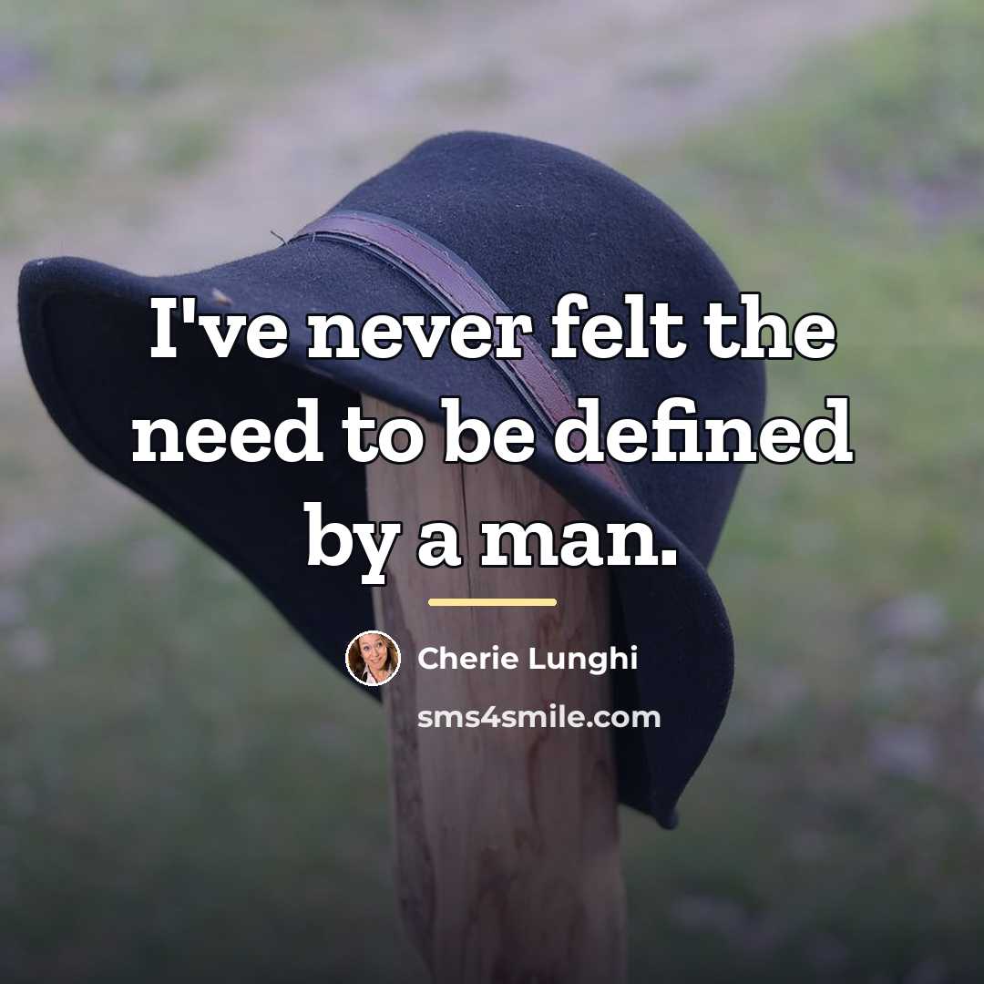 “I've never felt the need to be defined by a…” quote by Cherie Lunghi