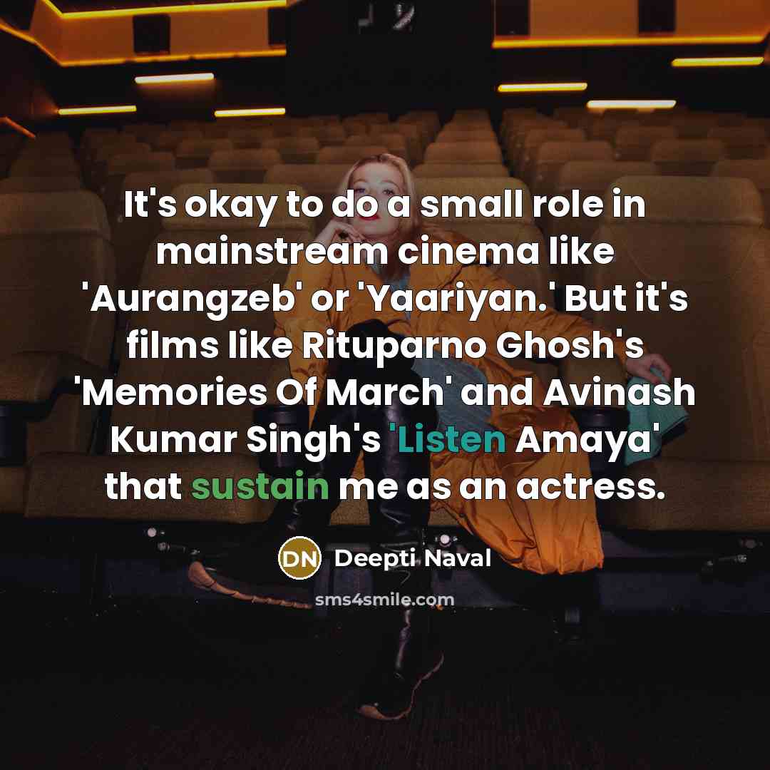“It's okay to do a small role in mainstream cinema…” quote by Deepti Naval