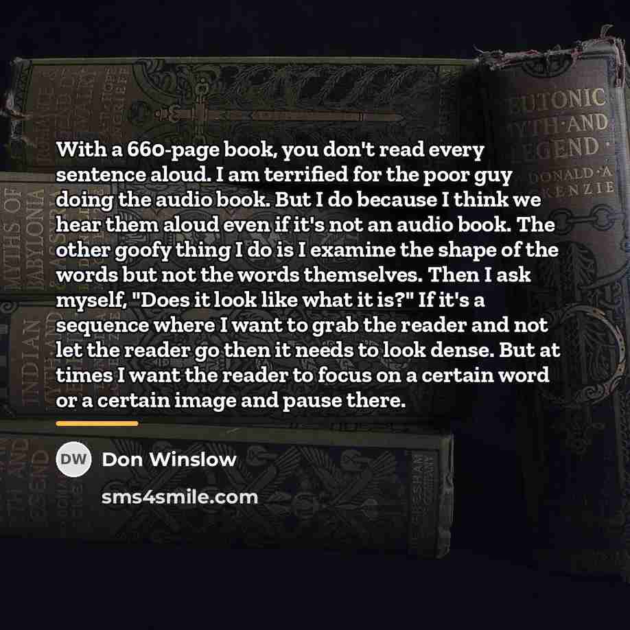“With a 660-page book, you don't read every sentence aloud.…” quote by Don Winslow