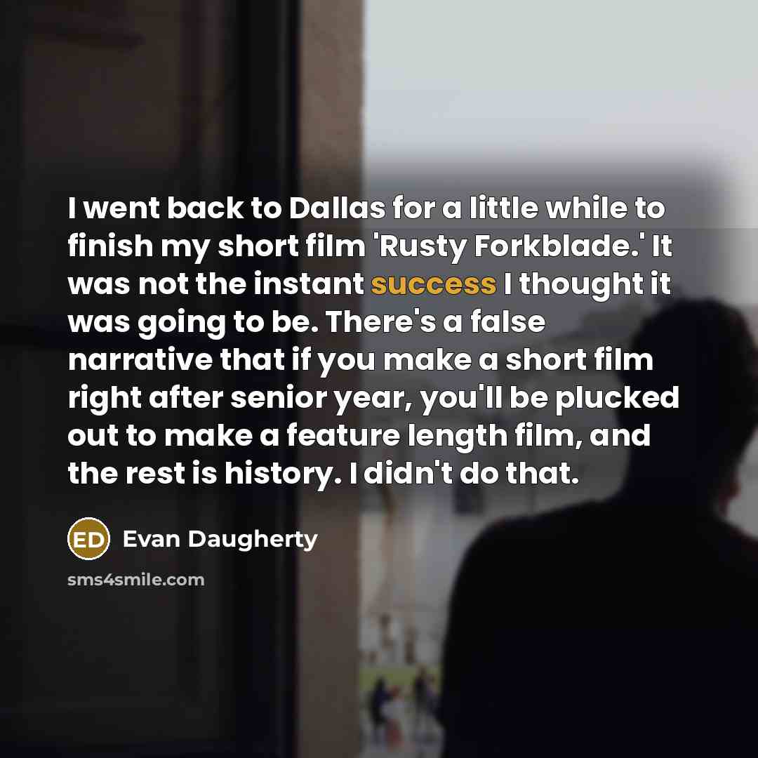 “I went back to Dallas for a little while to…” quote by Evan Daugherty