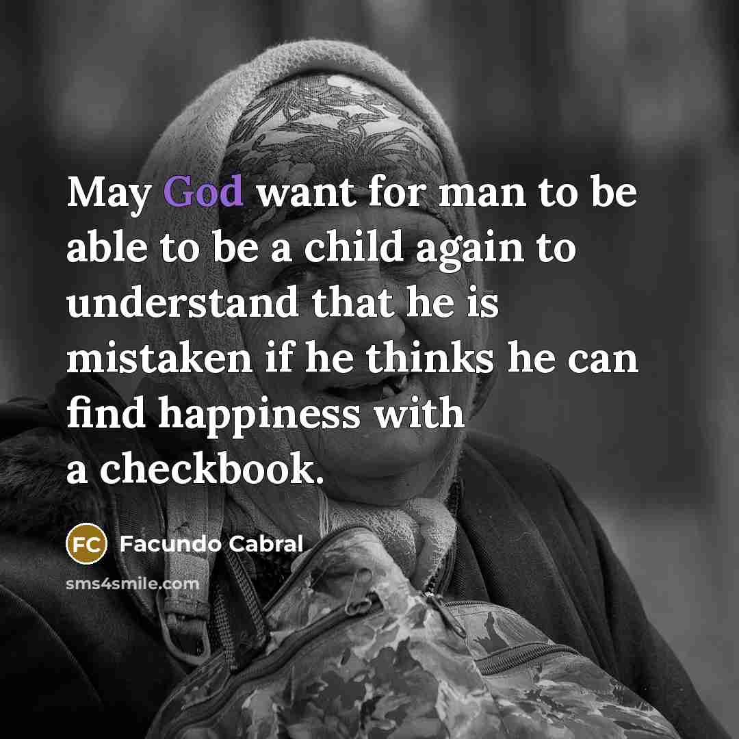 “May God want for man to be able to be…” quote by Facundo Cabral