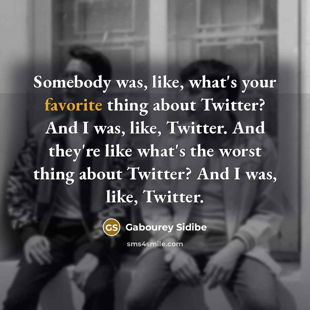 “Somebody was, like, what's your favorite thing about Twitter? And…” quote by Gabourey Sidibe