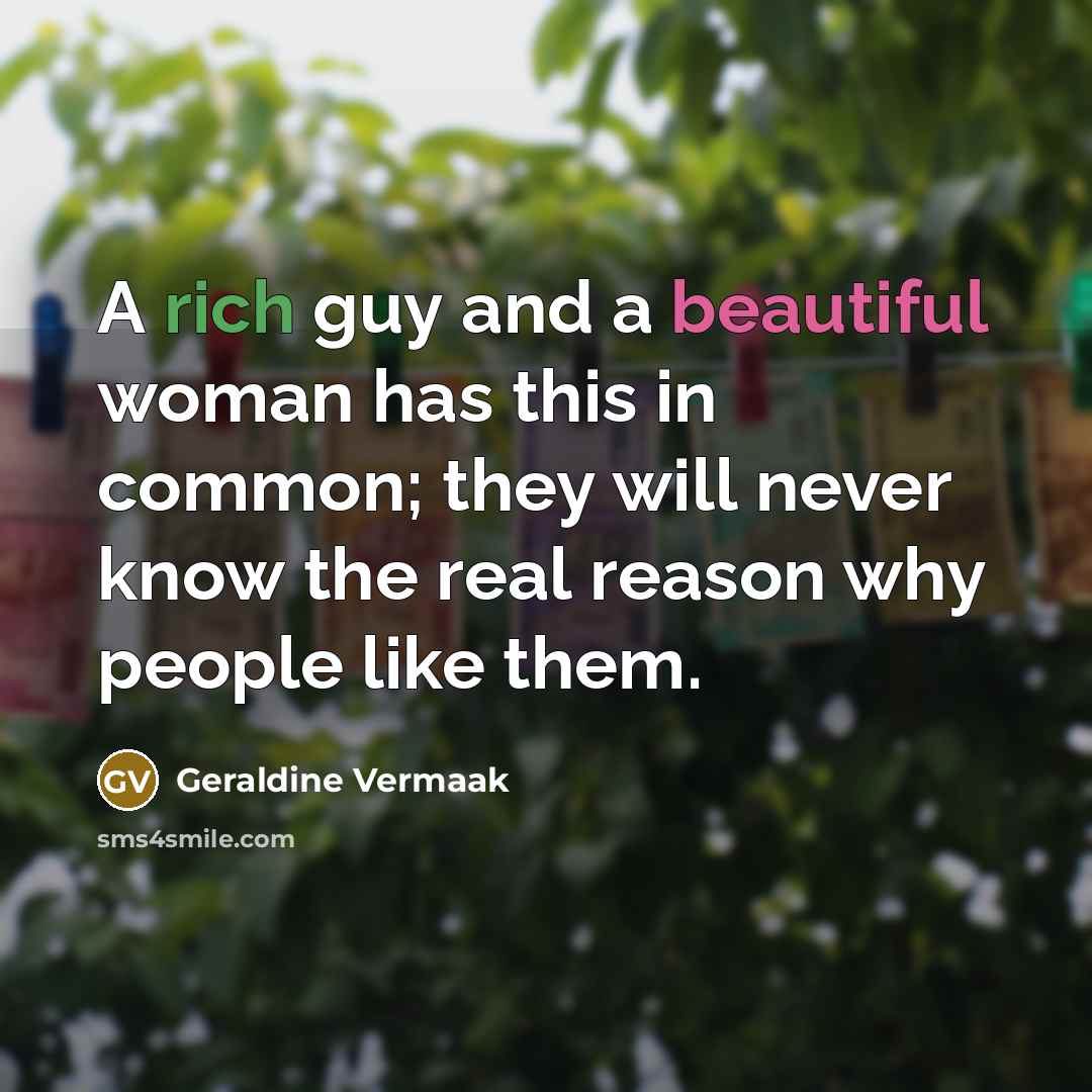 “A rich guy and a beautiful woman has this in…” quote by Geraldine Vermaak