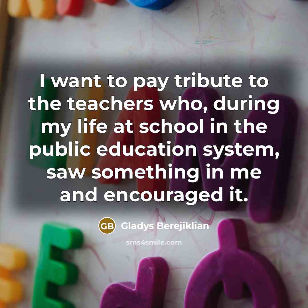 “I want to pay tribute to the teachers who, during…” quote by Gladys Berejiklian