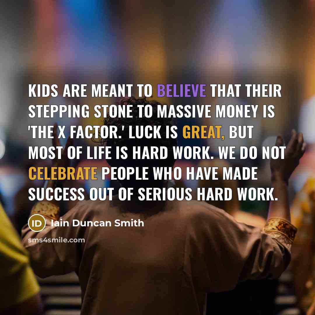 “Kids are meant to believe that their stepping stone to…” quote by Iain Duncan Smith