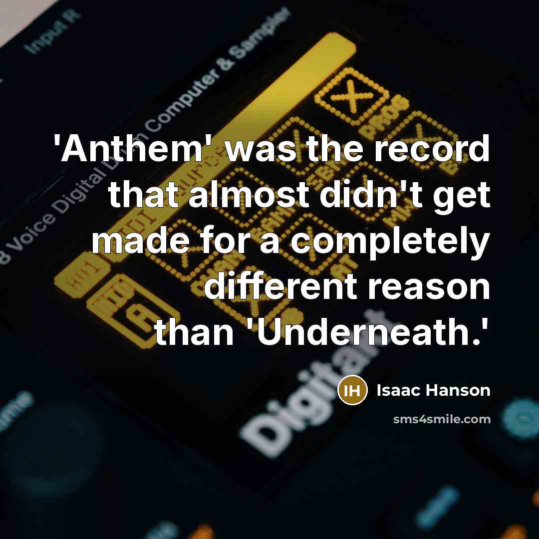 “'Anthem' was the record that almost didn't get made for…” quote by Isaac Hanson