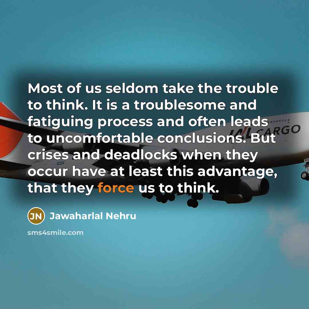 “Most of us seldom take the trouble to think. It…” quote by Jawaharlal Nehru