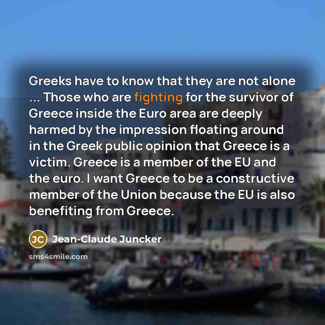 “Greeks have to know that they are not alone ...…” quote by Jean-Claude Juncker