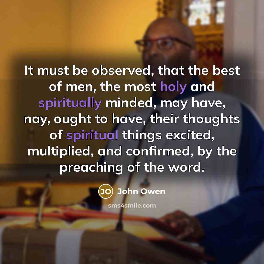 “It must be observed, that the best of men, the…” quote by John Owen