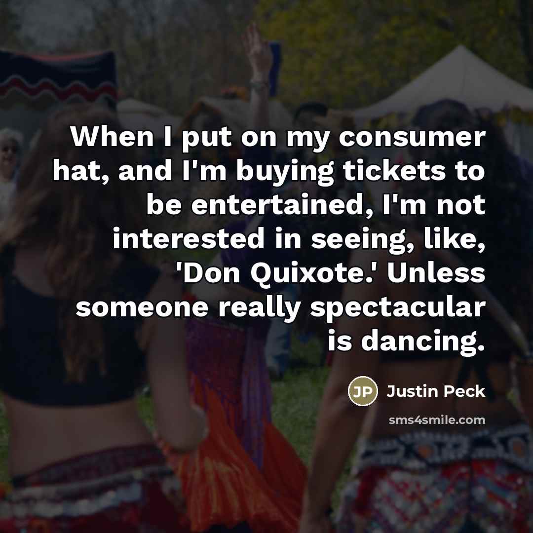 “When I put on my consumer hat, and I'm buying…” quote by Justin Peck