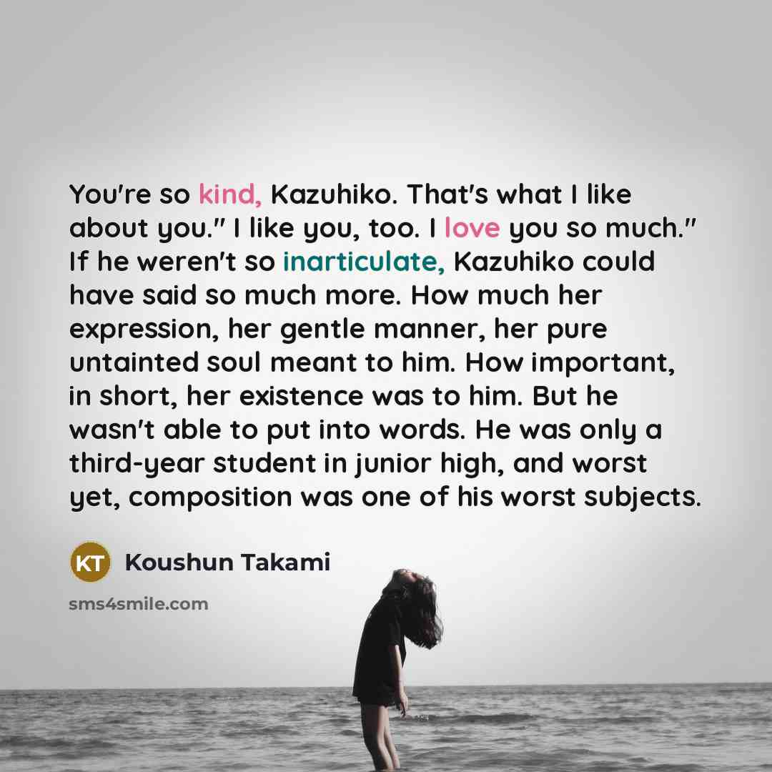 “You're so kind, Kazuhiko. That's what I like about you."…” quote by Koushun Takami