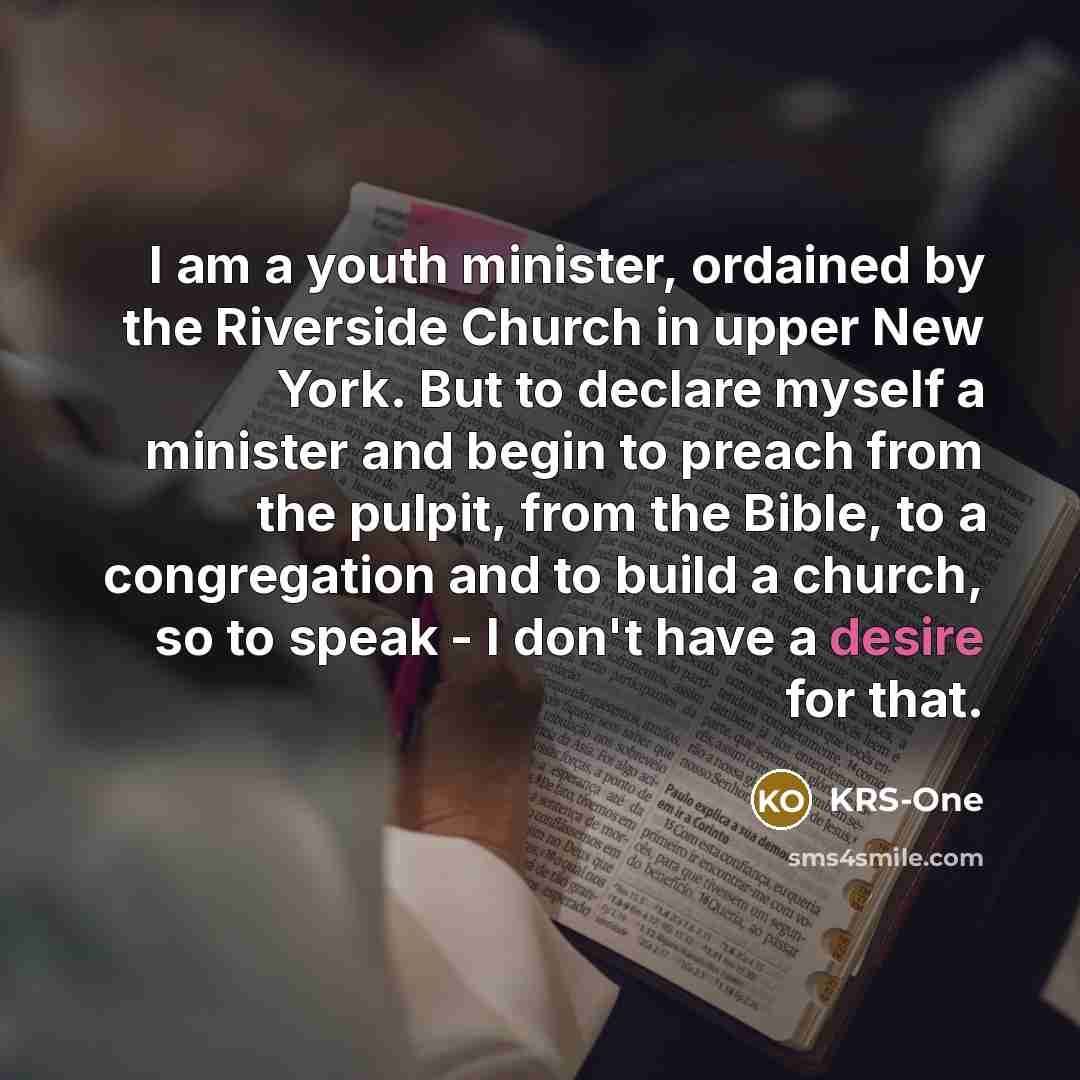 “I am a youth minister, ordained by the Riverside Church…” quote by KRS-One
