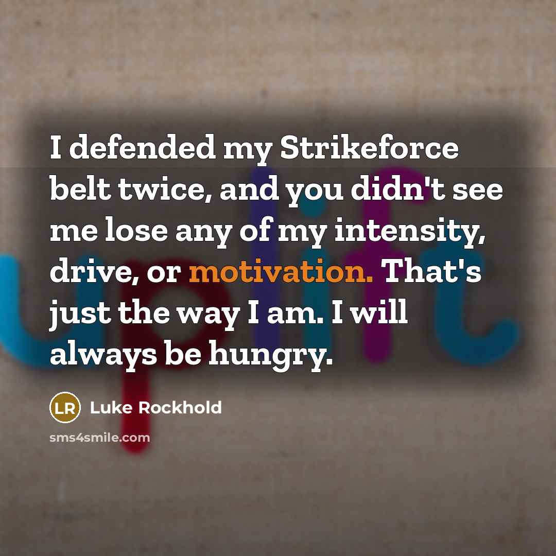“I defended my Strikeforce belt twice, and you didn't see…” quote by Luke Rockhold