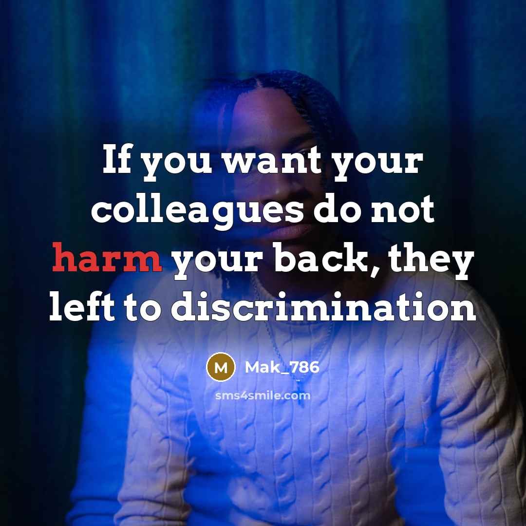 “If you want your colleagues do not harm your back,…” quote by Mak_786