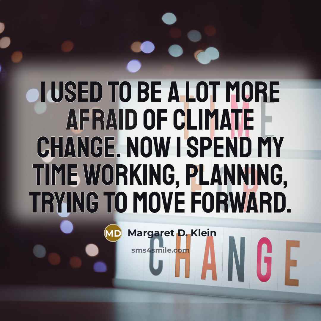 “I used to be a lot more afraid of climate…” quote by Margaret D. Klein