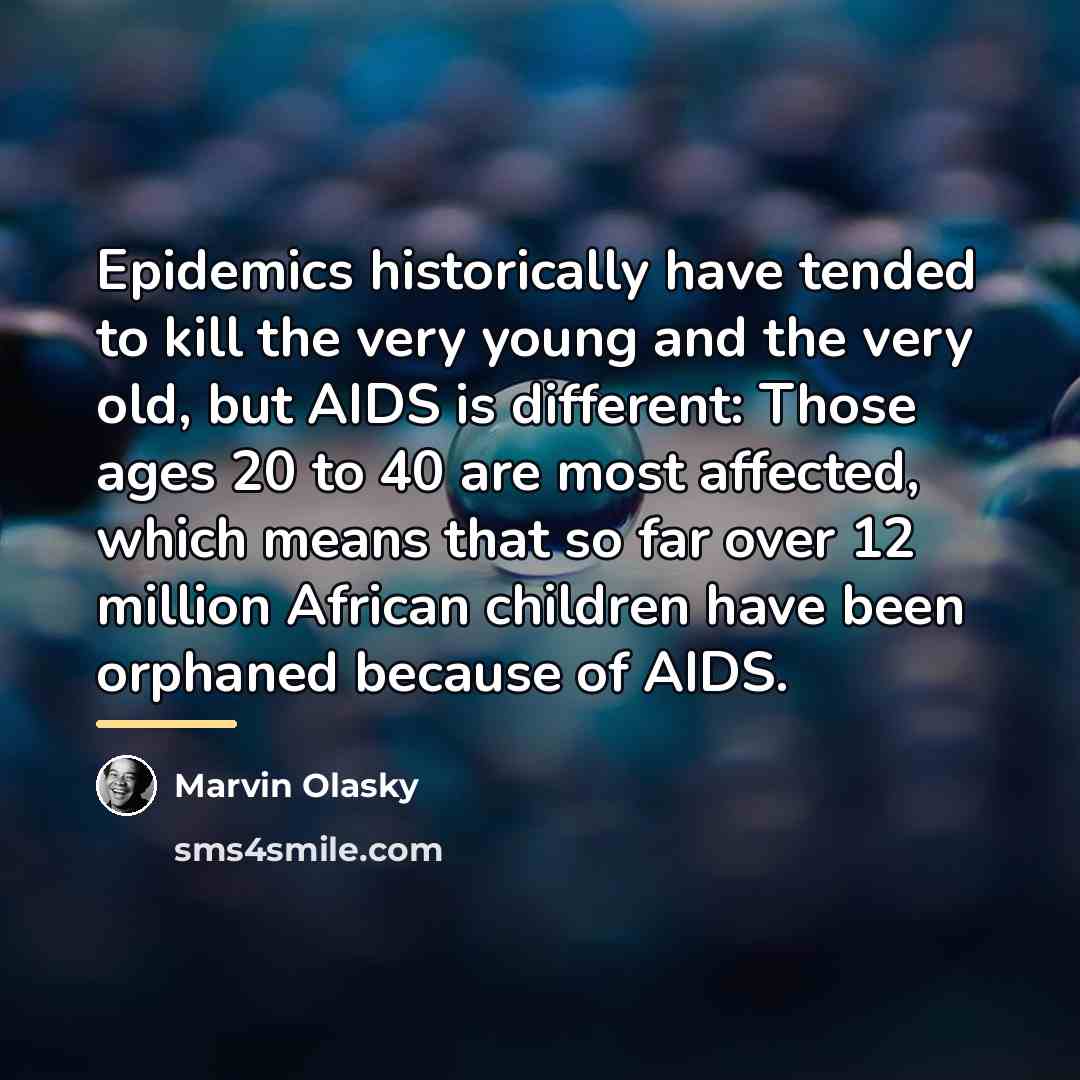 “Epidemics historically have tended to kill the very young and…” quote by Marvin Olasky
