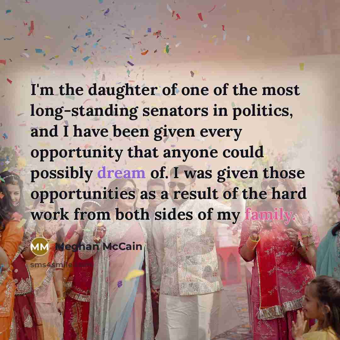 “I'm the daughter of one of the most long-standing senators…” quote by Meghan McCain