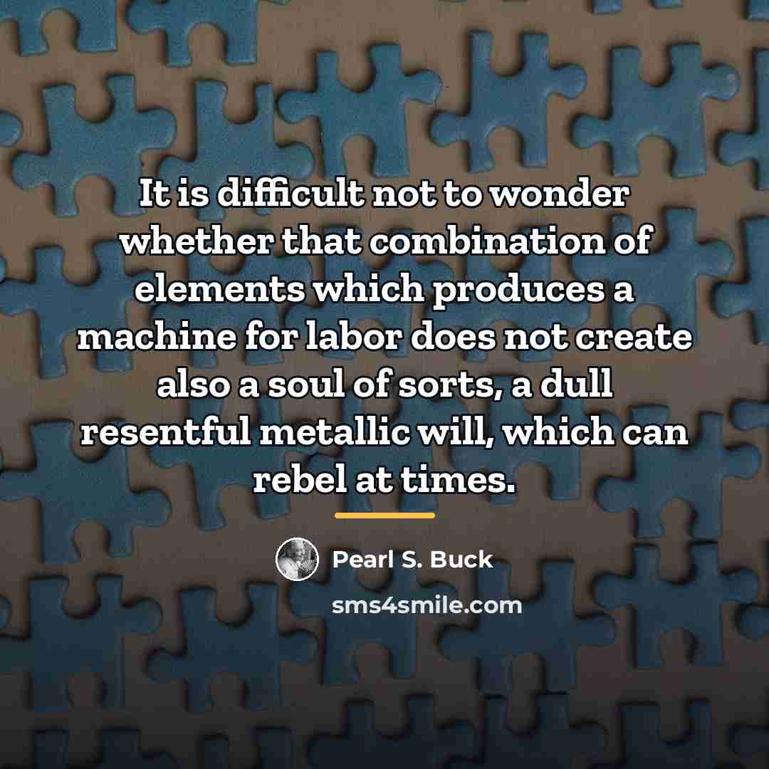“It is difficult not to wonder whether that combination of…” quote by Pearl S. Buck