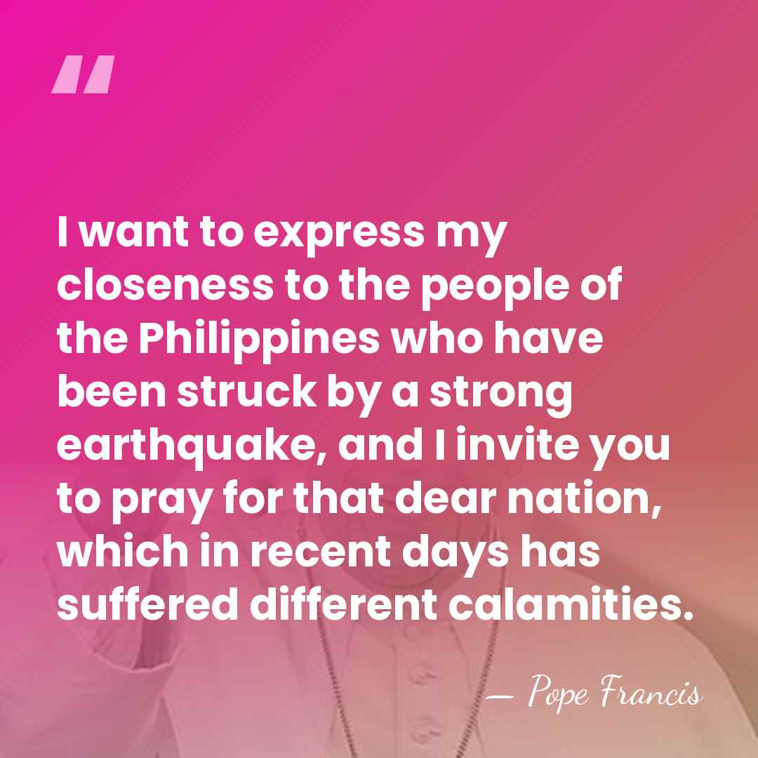 I want to express my closeness to the people of the Philippines&hellip; - Pope Francis
