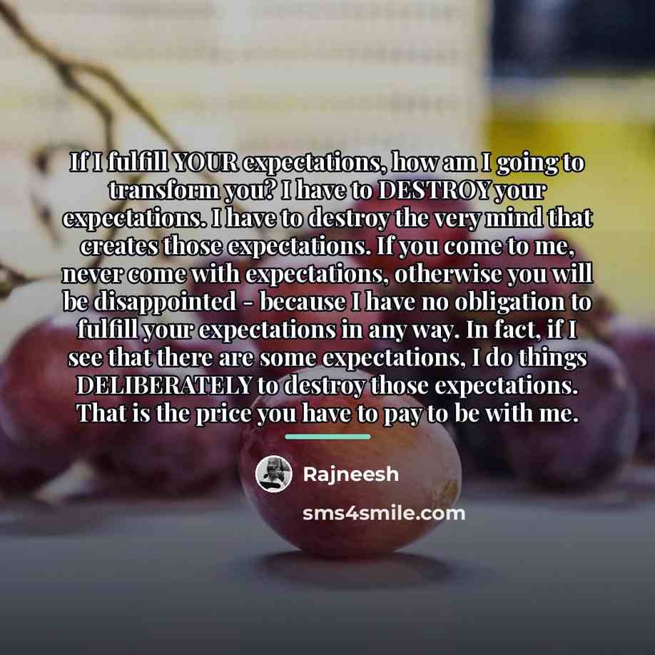 “If I fulfill YOUR expectations, how am I going to…” quote by Rajneesh