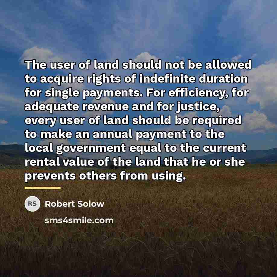 “The user of land should not be allowed to acquire…” quote by Robert Solow