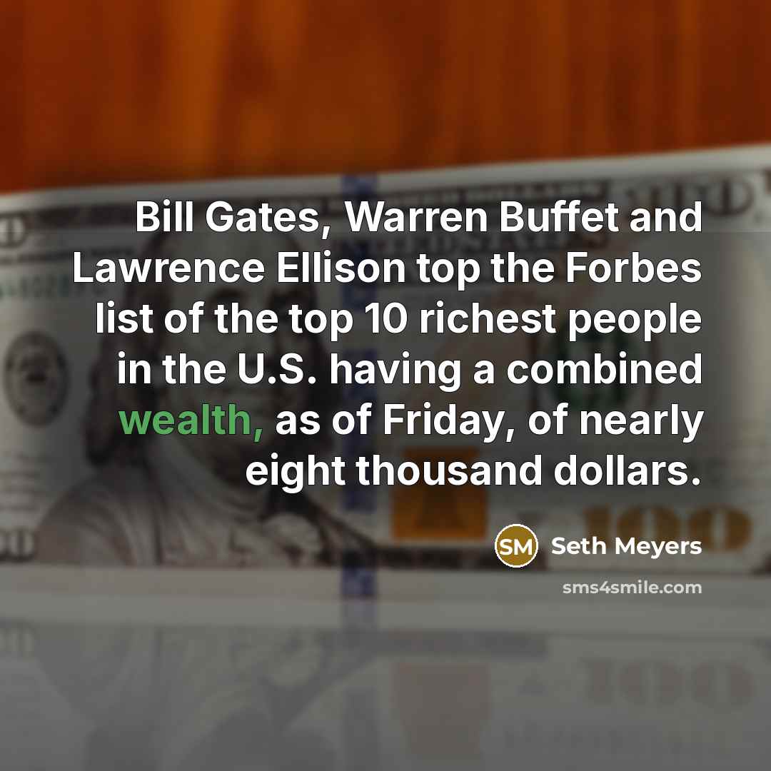“Bill Gates, Warren Buffet and Lawrence Ellison top the Forbes…” quote by Seth Meyers