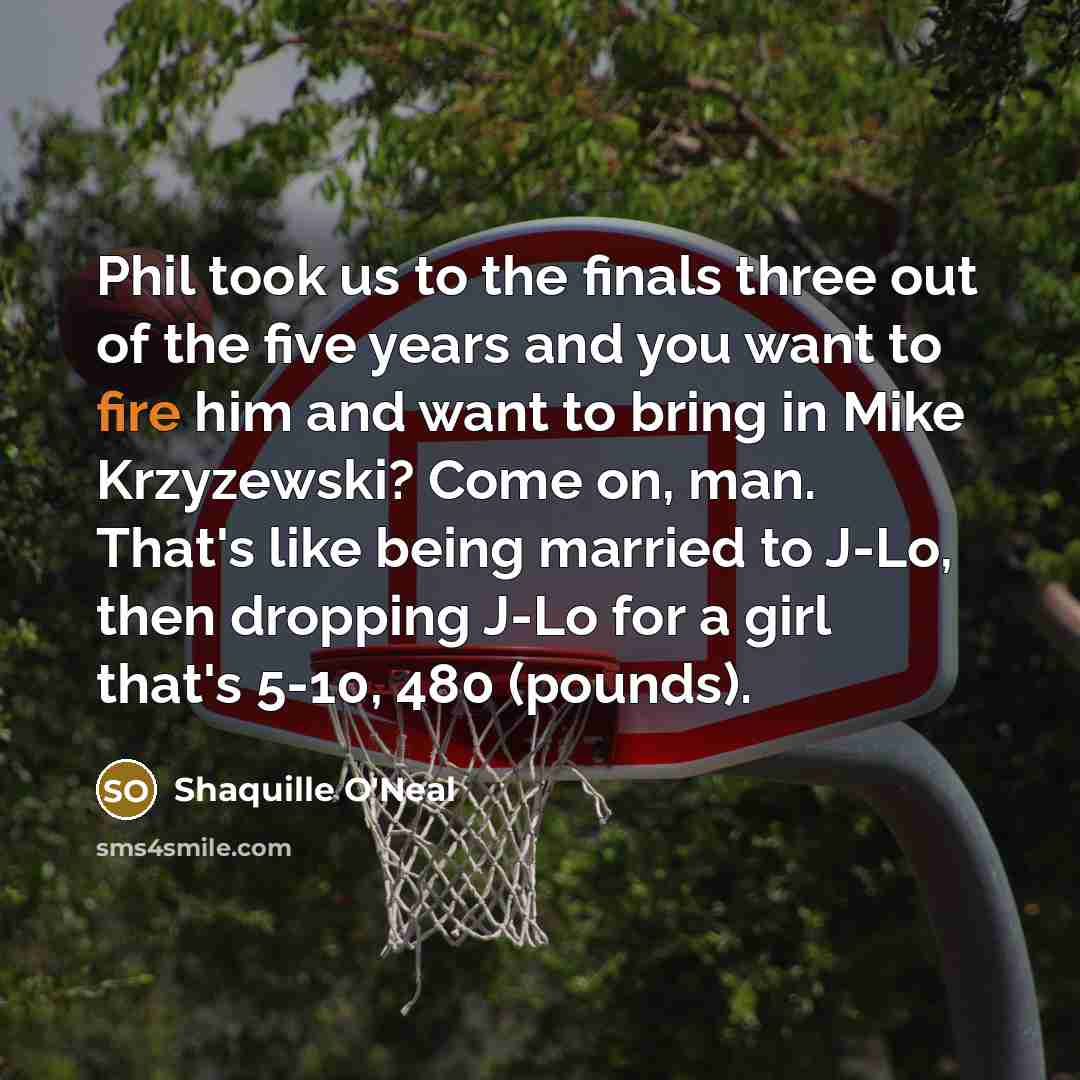 “Phil took us to the finals three out of the…” quote by Shaquille O'Neal