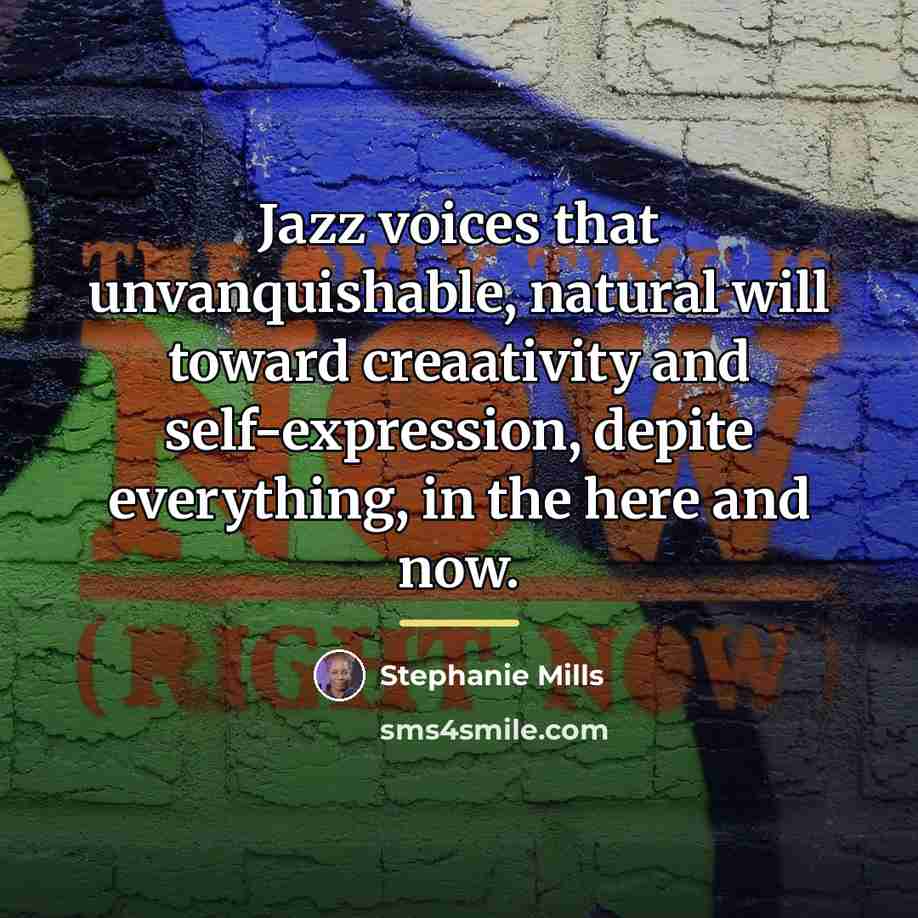 “Jazz voices that unvanquishable, natural will toward creaativity and self-expression,…” quote by Stephanie Mills