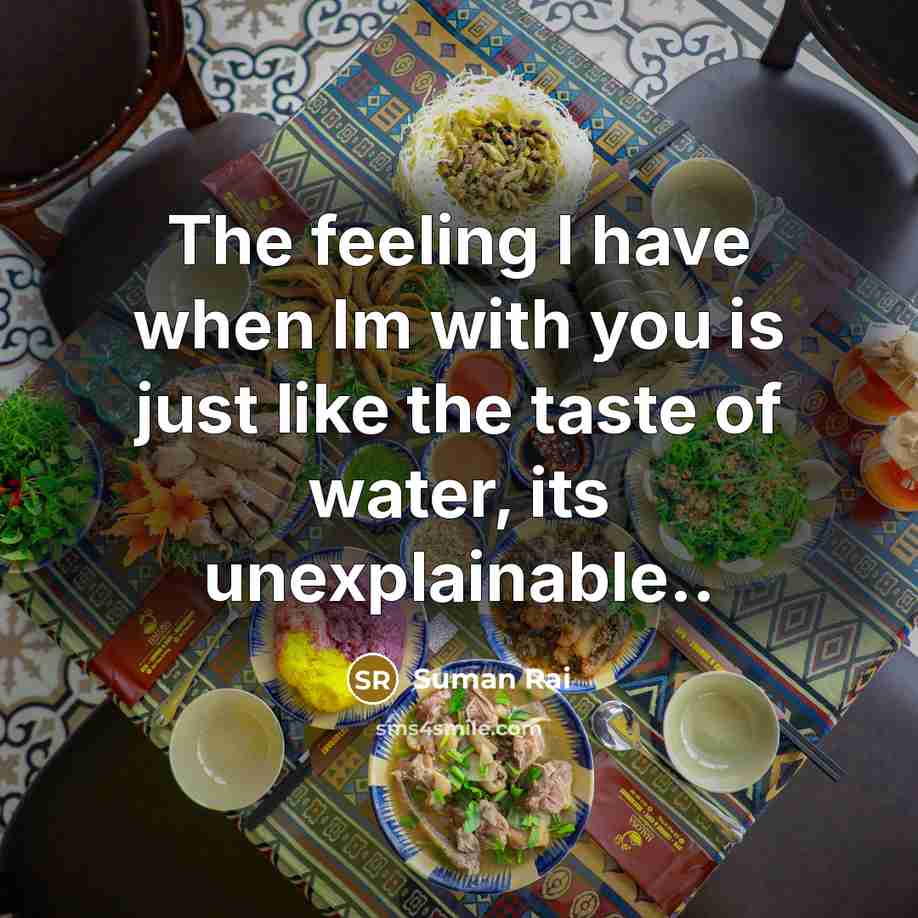 “The feeling I have when Im with you is just…” quote by Suman Rai