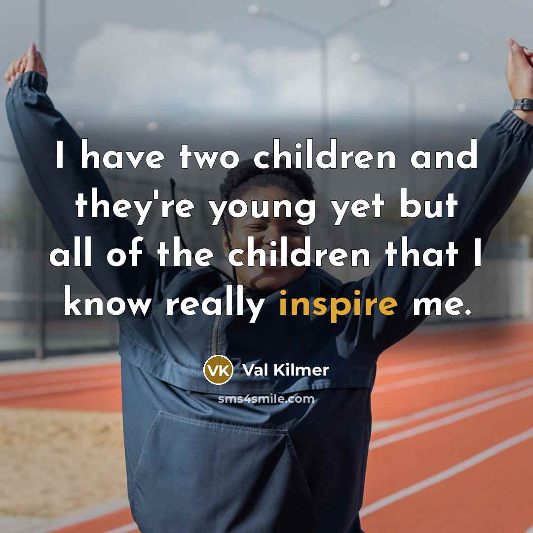“I have two children and they're young yet but all…” quote by Val Kilmer