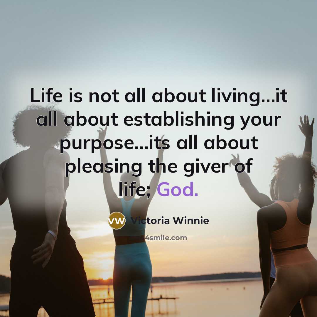 “Life is not all about living....it all about establishing your…” quote by Victoria Winnie