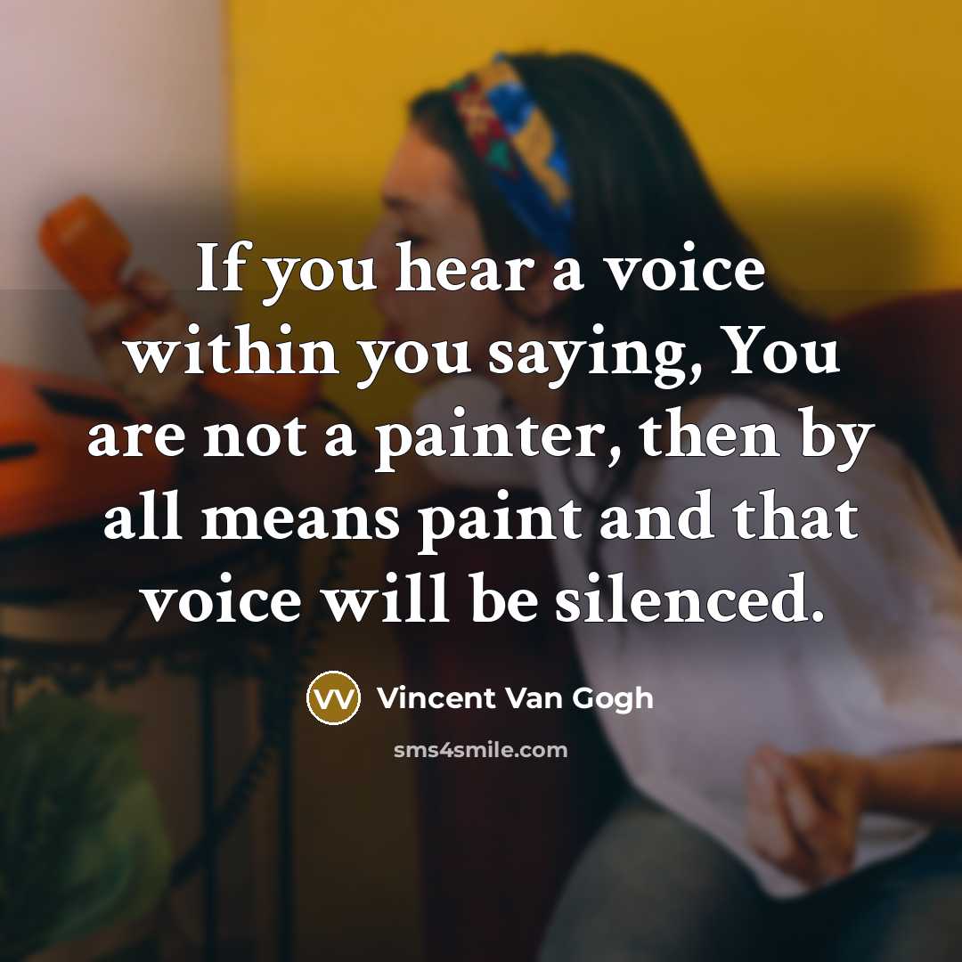 “If you hear a voice within you saying, You are…” quote by Vincent Van Gogh