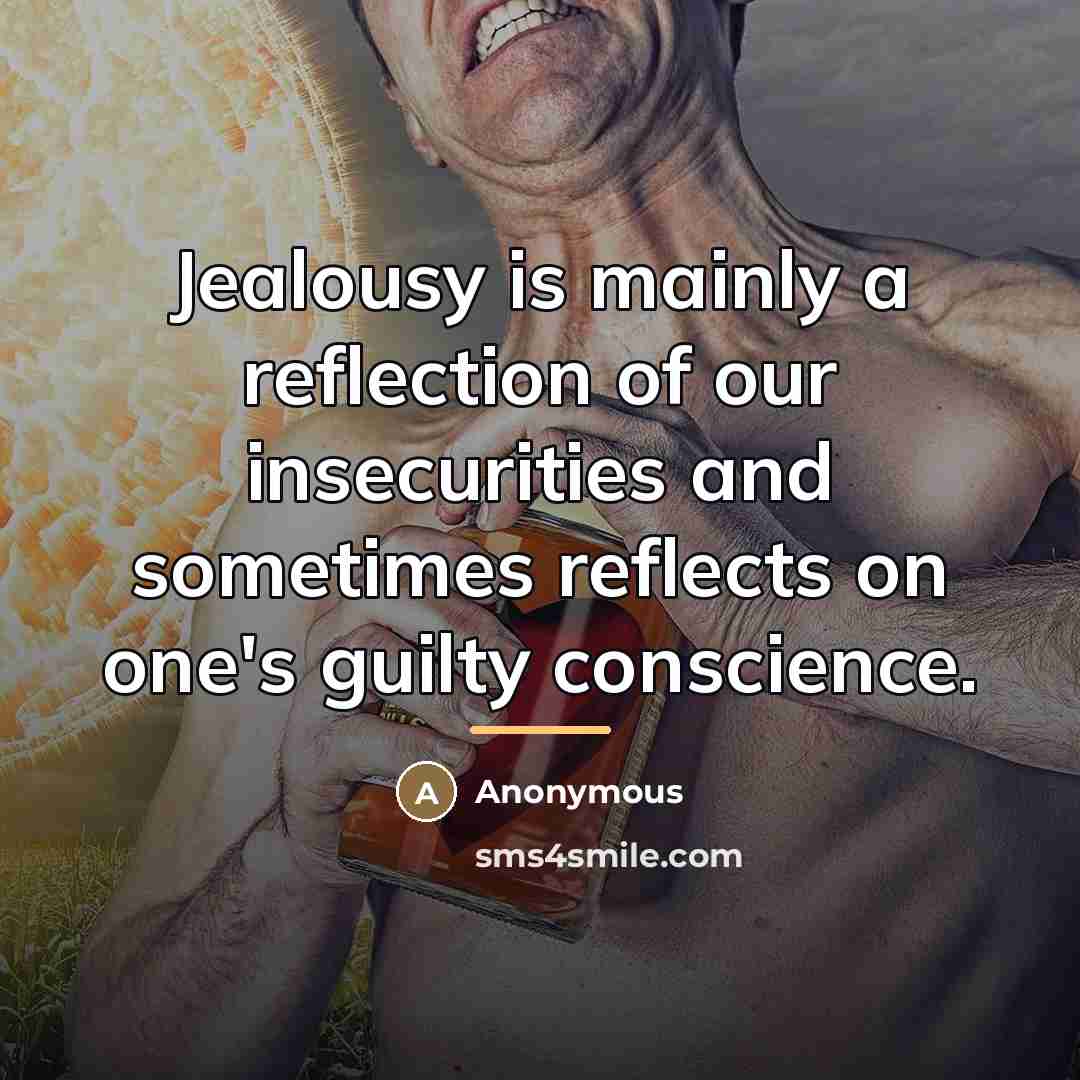 “Jealousy is mainly a reflection of our insecurities and sometimes…” quote by Anonymous