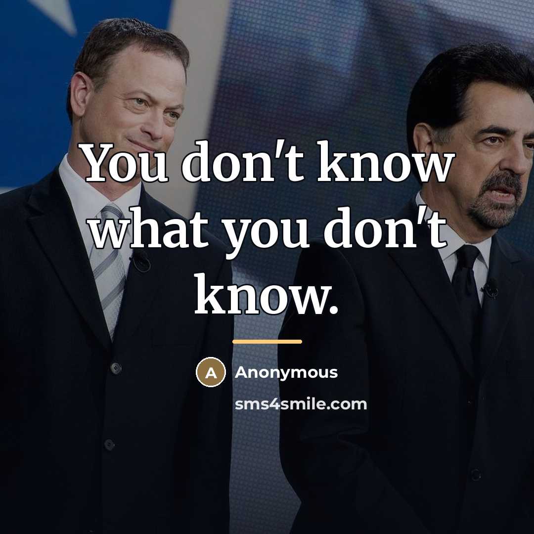 “You don't know what you don't know.…” quote by Anonymous