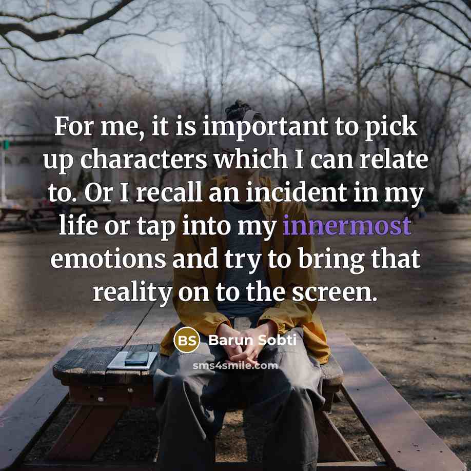 “For me, it is important to pick up characters which…” quote by Barun Sobti