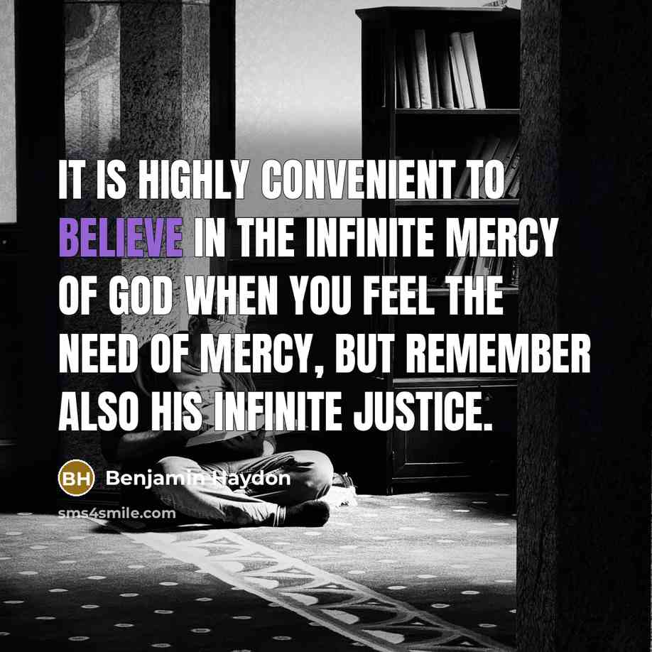 “It is highly convenient to believe in the infinite mercy…” quote by Benjamin Haydon