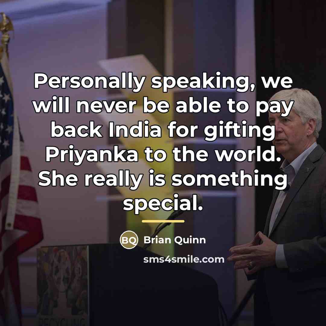 “Personally speaking, we will never be able to pay back…” quote by Brian Quinn