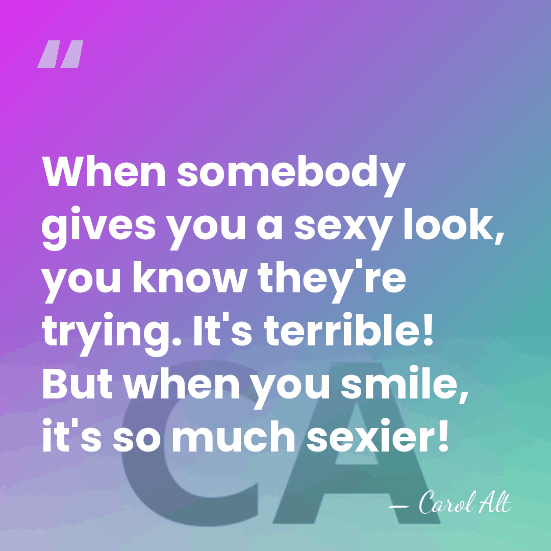 When somebody gives you a sexy look, you know they're trying. It's&hellip; - Carol Alt