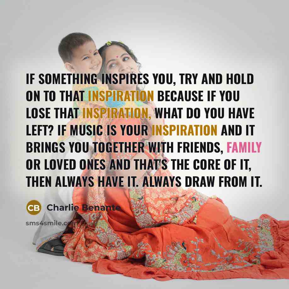 “If something inspires you, try and hold on to that…” quote by Charlie Benante